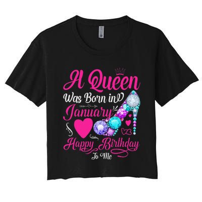 A Queen Was Born In January Happy Birthday Woman special Women's Crop Top Tee