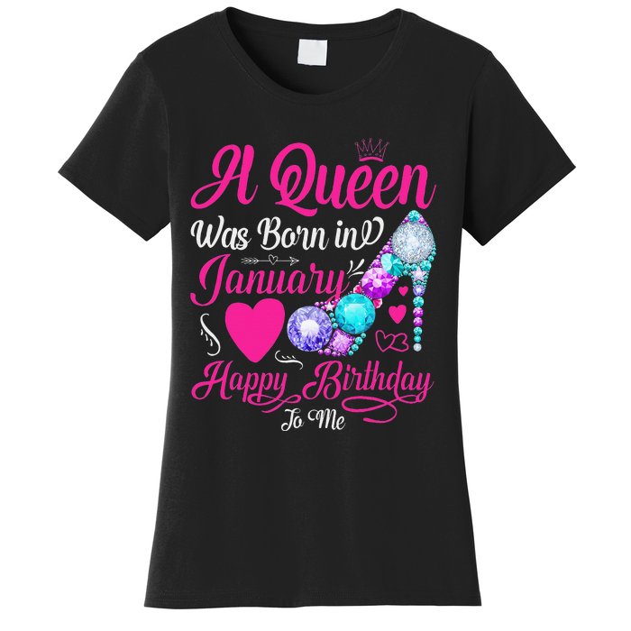 A Queen Was Born In January Happy Birthday Woman special Women's T-Shirt