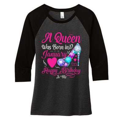 A Queen Was Born In January Happy Birthday Woman special Women's Tri-Blend 3/4-Sleeve Raglan Shirt