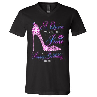 A Queen Was Born In June Happy Birthday To Me High Heel V-Neck T-Shirt