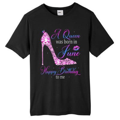 A Queen Was Born In June Happy Birthday To Me High Heel Tall Fusion ChromaSoft Performance T-Shirt