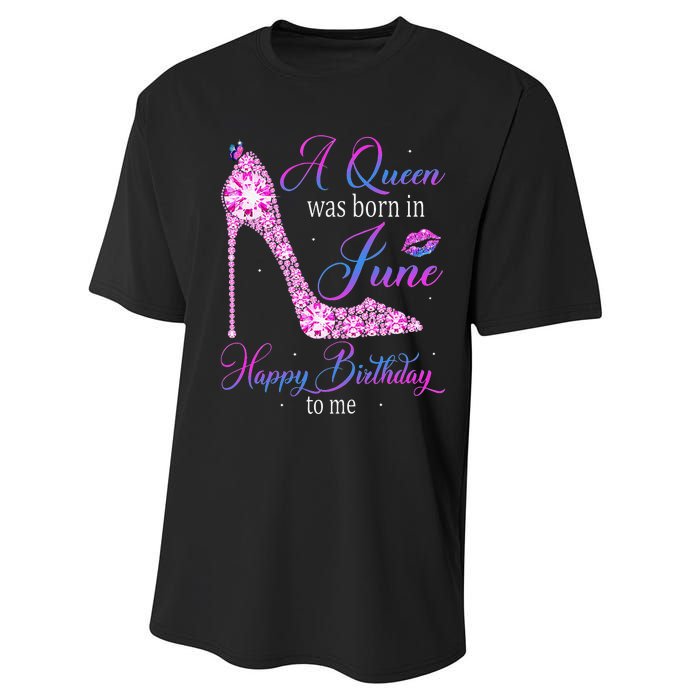 A Queen Was Born In June Happy Birthday To Me High Heel Performance Sprint T-Shirt