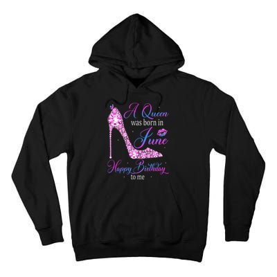 A Queen Was Born In June Happy Birthday To Me High Heel Tall Hoodie