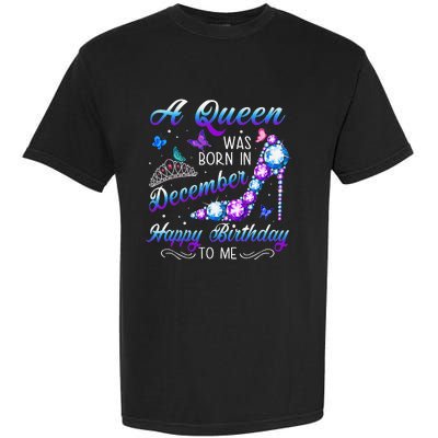 A queen was born in December Birthday Quote December Garment-Dyed Heavyweight T-Shirt