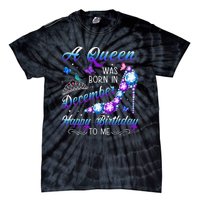 A queen was born in December Birthday Quote December Tie-Dye T-Shirt