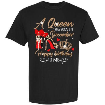 A Queen Was Born in December Birthday To Me Diamond Crown Garment-Dyed Heavyweight T-Shirt