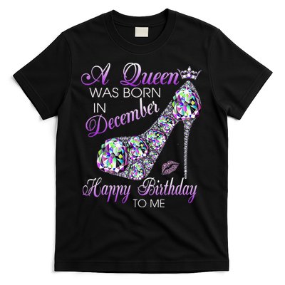 A Queen Was Born In December Diamond Happy Birthday To Me T-Shirt