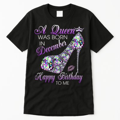 A Queen Was Born In December Diamond Happy Birthday To Me Tall T-Shirt