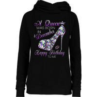 A Queen Was Born In December Diamond Happy Birthday To Me Womens Funnel Neck Pullover Hood