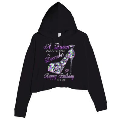 A Queen Was Born In December Diamond Happy Birthday To Me Crop Fleece Hoodie