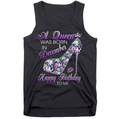 A Queen Was Born In December Diamond Happy Birthday To Me Tank Top