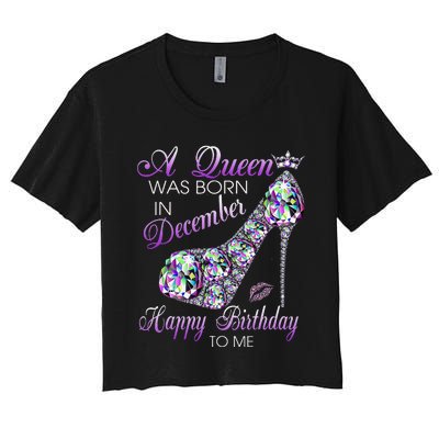 A Queen Was Born In December Diamond Happy Birthday To Me Women's Crop Top Tee