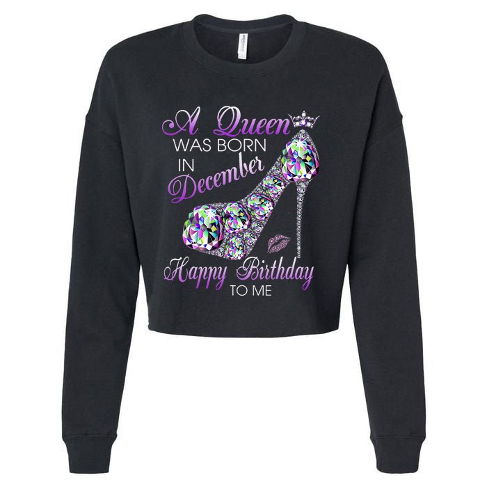 A Queen Was Born In December Diamond Happy Birthday To Me Cropped Pullover Crew