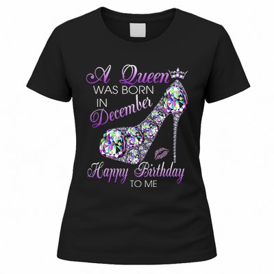 A Queen Was Born In December Diamond Happy Birthday To Me Women's T-Shirt