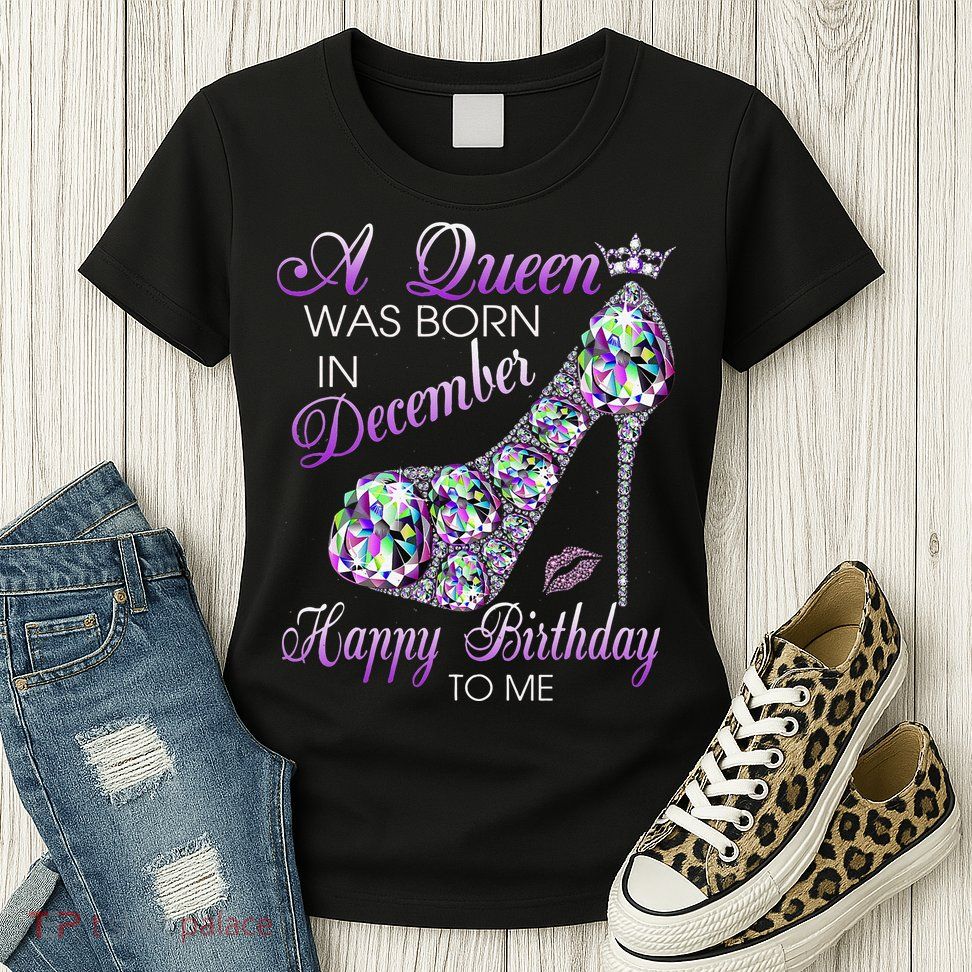 A Queen Was Born In December Diamond Happy Birthday To Me Womens T-Shirt