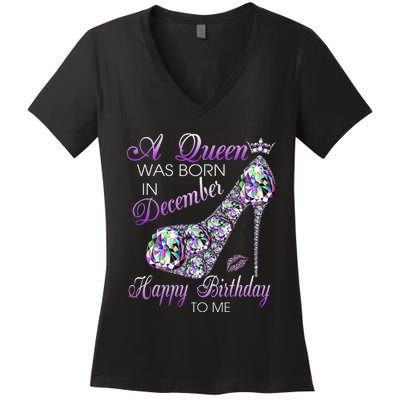 A Queen Was Born In December Diamond Happy Birthday To Me Women's V-Neck T-Shirt