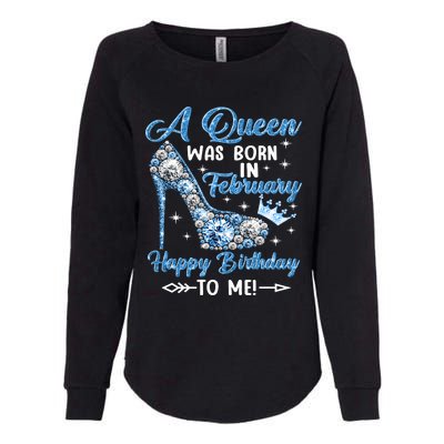 A Queen Was Born In February Happy Birthday To Me High Heel Gift Womens California Wash Sweatshirt