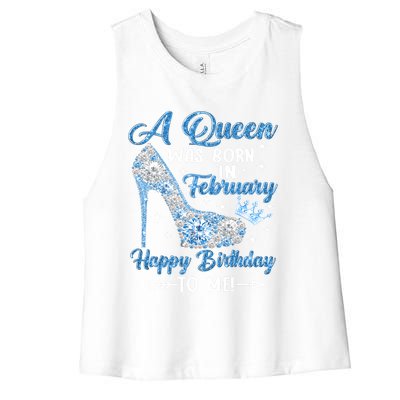 A Queen Was Born In February Happy Birthday To Me High Heel Gift Women's Racerback Cropped Tank