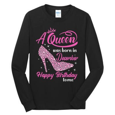 A Queen was Born In December Happy Birthday to me Tall Long Sleeve T-Shirt