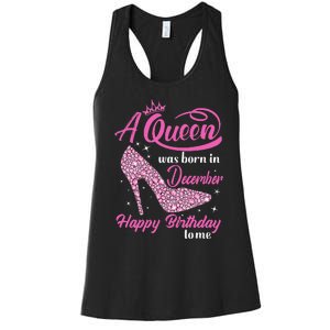 A Queen was Born In December Happy Birthday to me Women's Racerback Tank