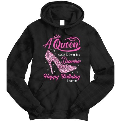 A Queen was Born In December Happy Birthday to me Tie Dye Hoodie