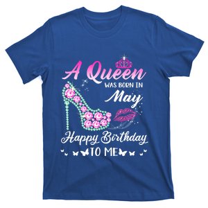 A Queen Was Born In May Cute Funny Happy Birthday Funny Gift T-Shirt