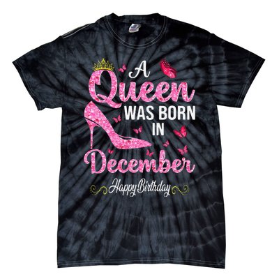 A Queen Was Born In December Happy Birthday Wo Tie-Dye T-Shirt