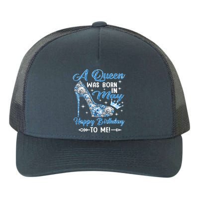 A Queen Was Born In May Happy Birthday To Me High Heel Gift Yupoong Adult 5-Panel Trucker Hat