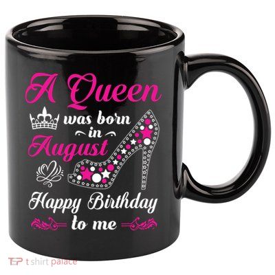 A Queen Was Born In August Birthday Shirts For Women 11oz C Handle Ceramic Mug