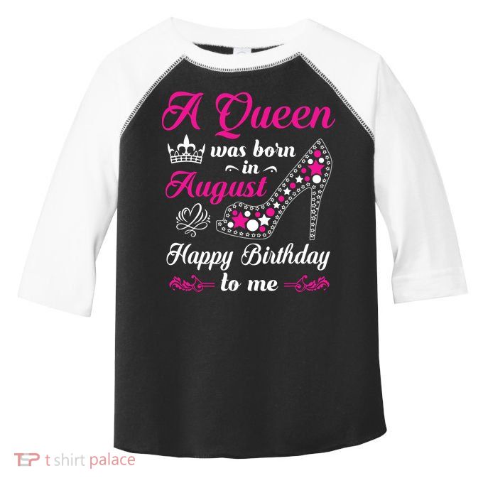 A Queen Was Born In August Birthday Shirts For Women Toddler Fine Jersey T-Shirt