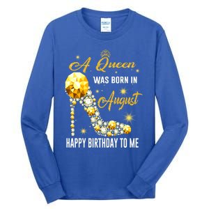 A Queen Was Born In August Happy Birthday To Me Diamond Gift Tall Long Sleeve T-Shirt