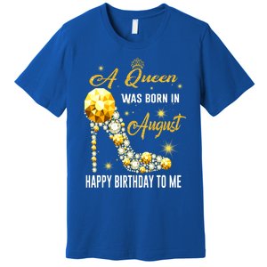 A Queen Was Born In August Happy Birthday To Me Diamond Gift Premium T-Shirt