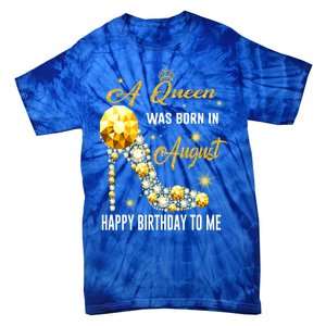 A Queen Was Born In August Happy Birthday To Me Diamond Gift Tie-Dye T-Shirt