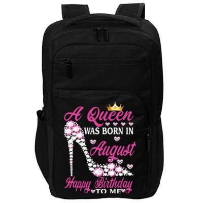 A Queen Was Born In August Happy Birthday To Me High Heel Impact Tech Backpack