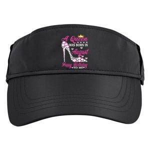 A Queen Was Born In August Happy Birthday To Me High Heel Adult Drive Performance Visor