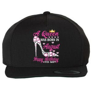 A Queen Was Born In August Happy Birthday To Me High Heel Wool Snapback Cap