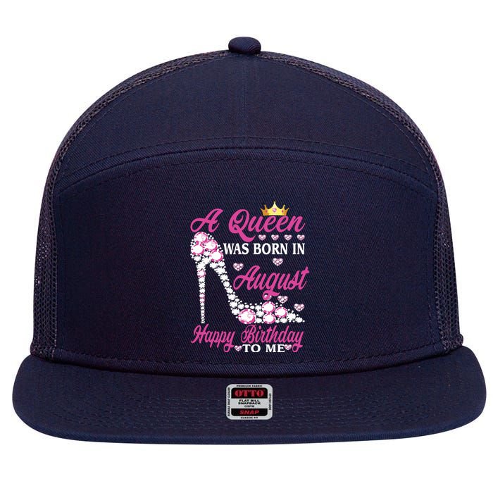 A Queen Was Born In August Happy Birthday To Me High Heel 7 Panel Mesh Trucker Snapback Hat