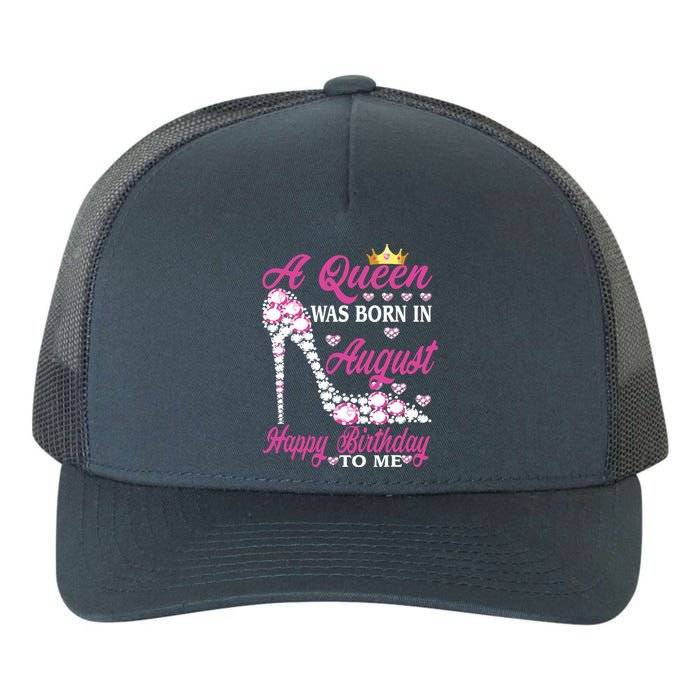 A Queen Was Born In August Happy Birthday To Me High Heel Yupoong Adult 5-Panel Trucker Hat