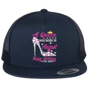 A Queen Was Born In August Happy Birthday To Me High Heel Flat Bill Trucker Hat