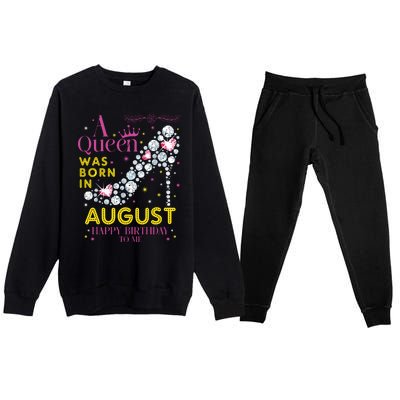 A Queen Was Born In August Happy Birthday To Me Premium Crewneck Sweatsuit Set