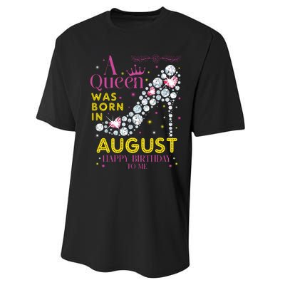 A Queen Was Born In August Happy Birthday To Me Performance Sprint T-Shirt