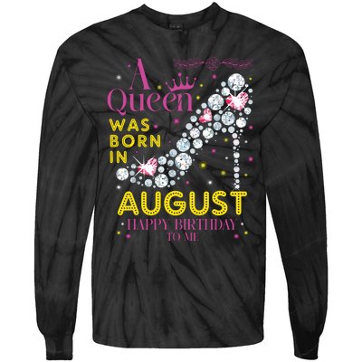 A Queen Was Born In August Happy Birthday To Me Tie-Dye Long Sleeve Shirt