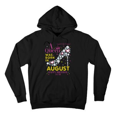 A Queen Was Born In August Happy Birthday To Me Tall Hoodie