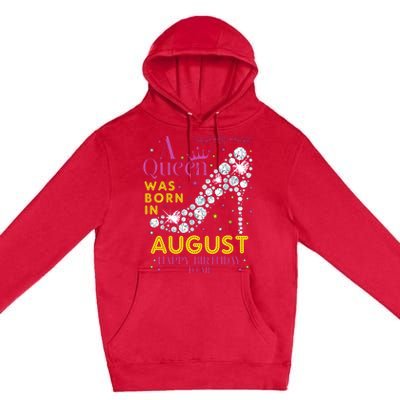 A Queen Was Born In August Happy Birthday To Me Premium Pullover Hoodie