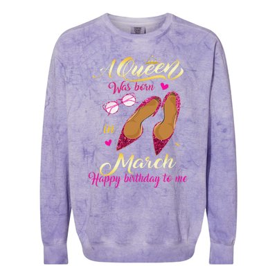 A Queen Was Born In March Happy Birthday Women Gift Colorblast Crewneck Sweatshirt