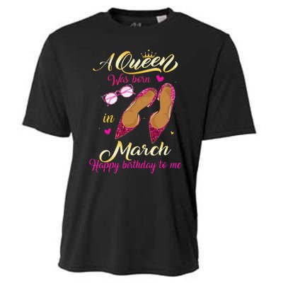 A Queen Was Born In March Happy Birthday Women Gift Cooling Performance Crew T-Shirt