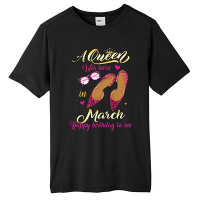 A Queen Was Born In March Happy Birthday Women Gift Tall Fusion ChromaSoft Performance T-Shirt