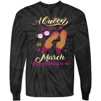 A Queen Was Born In March Happy Birthday Women Gift Tie-Dye Long Sleeve Shirt