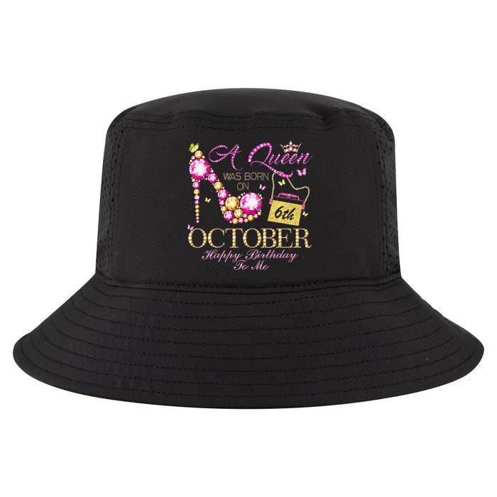 A Queen Was Born In October 6th Happy Birthday To Me 6 Cool Comfort Performance Bucket Hat