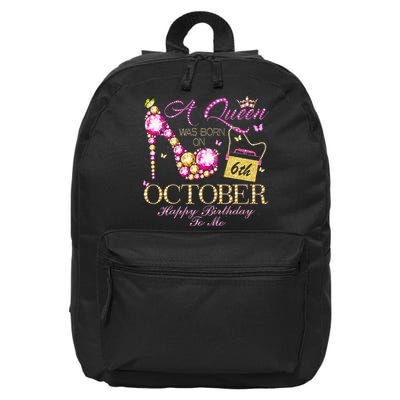 A Queen Was Born In October 6th Happy Birthday To Me 6 16 in Basic Backpack